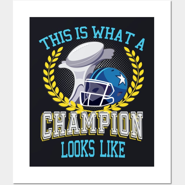 This is what an American Football Champion looks like Wall Art by Foxxy Merch